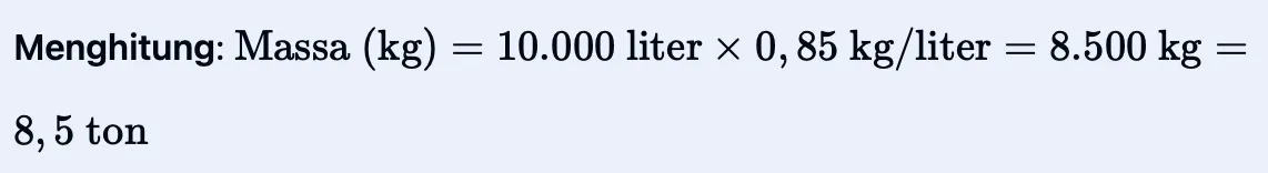 Volume (liter) = 1000 kg / 0,85 kg/liter = 1176,47 liter